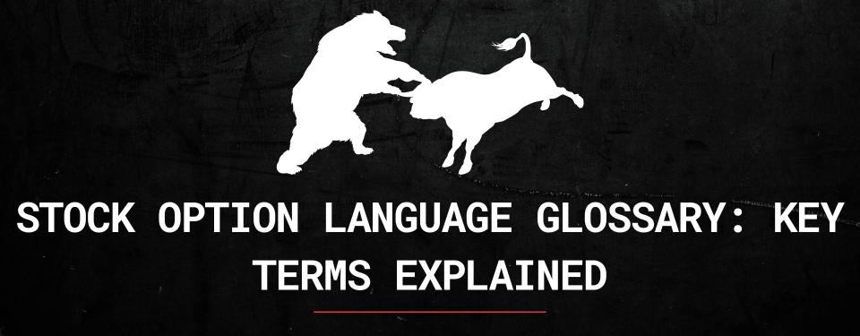 Stock Option Language Glossary: Key Terms Explained