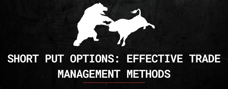 Short Put Options: Effective Trade Management Methods