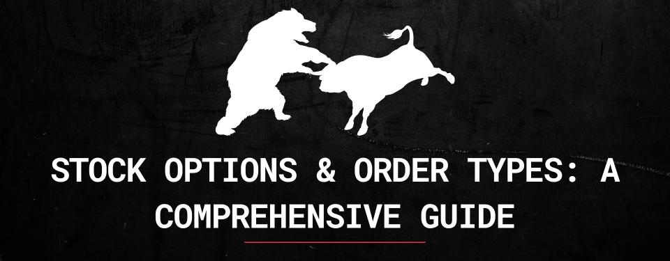 Stock Options & Order Types: A Comprehensive Guide