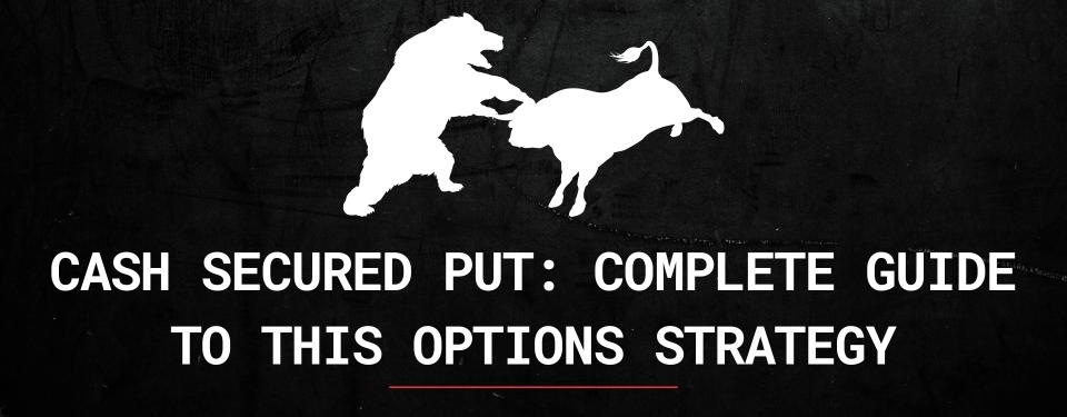 Cash Secured Put: Complete Guide to This Options Strategy