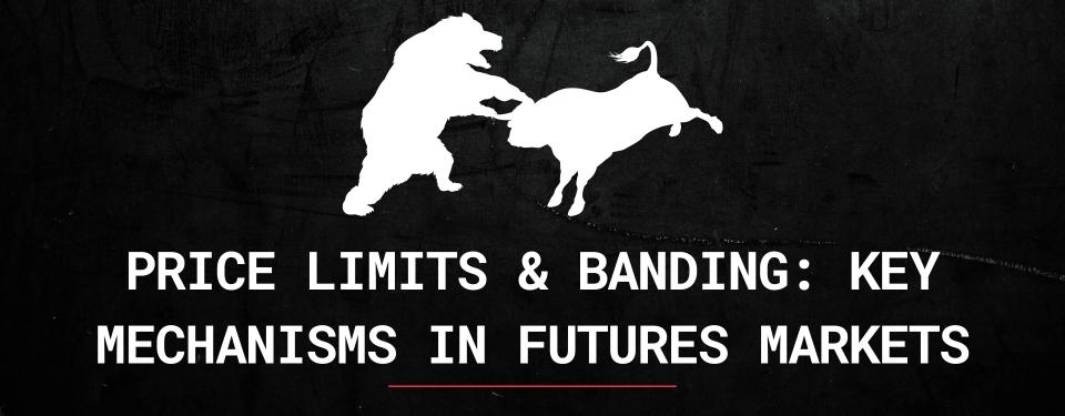 Price Limits & Banding Key Mechanisms in Futures Markets